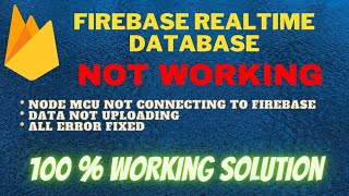 Google Firebase Not working | Data not uploading by NodeMcu | 100% working Solution by Circuit 4 You