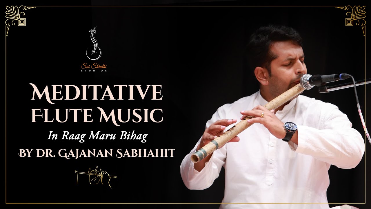 Meditative Flute in Raag Maru Bihag | Instrumental Music | Dr. Gajanan Sabhahit | World Music Day