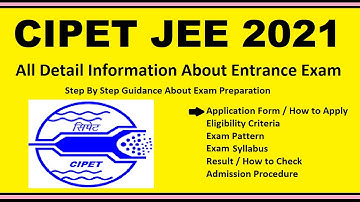 CIPET JEE 2021 - Notification, Date, Application, Eligibility, Admit Card, Pattern, Syllabus, Result