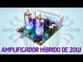 Amplificador híbrido de 20W usando tubos 6J1 | Review y ensamblaje en español