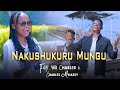 NAKUSHUKURU MUNGU NAKUSHUKURU MUNGU