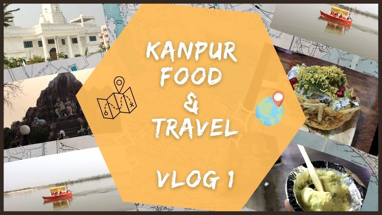 One Day Trip To Kanpur | Kanpur Food Tour | Kanpur Tourist Places | Food And Travel VLOG 1