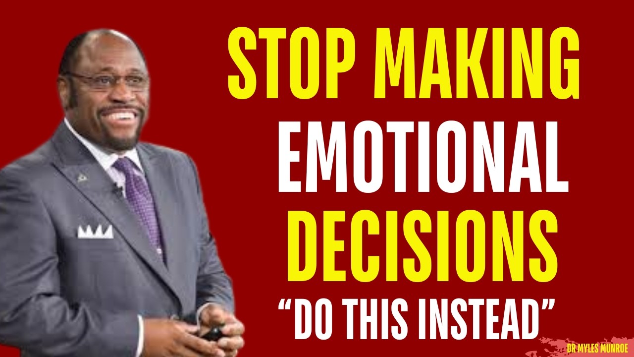Stop Making Emotional Decisions Use the 70% Rule | Myles Munroe Motivation