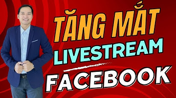 Cách Tăng Mắt Livestream Facebook Nhanh Nhất 2023 (View Thật)