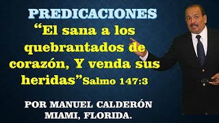 DIOS SANA A LOS QUEBRANTADOS DE CORAZON  Salmo 147  3