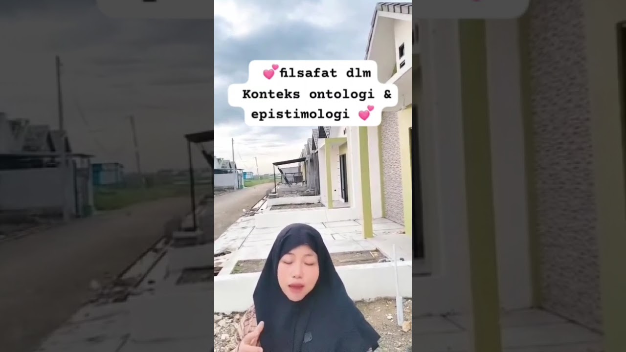  💕" Ilmu Filsafat Dalam konteks Ontologi, Epismitologi, Aksiologi"  ( Heni Haryati-STAI AL RUZHAN) 💕