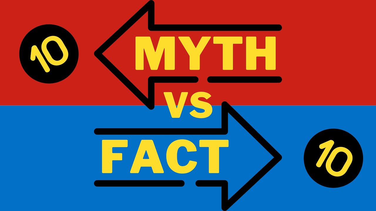 10 Unraveling Truths and Bustling Myths! Myth vs. Fact: