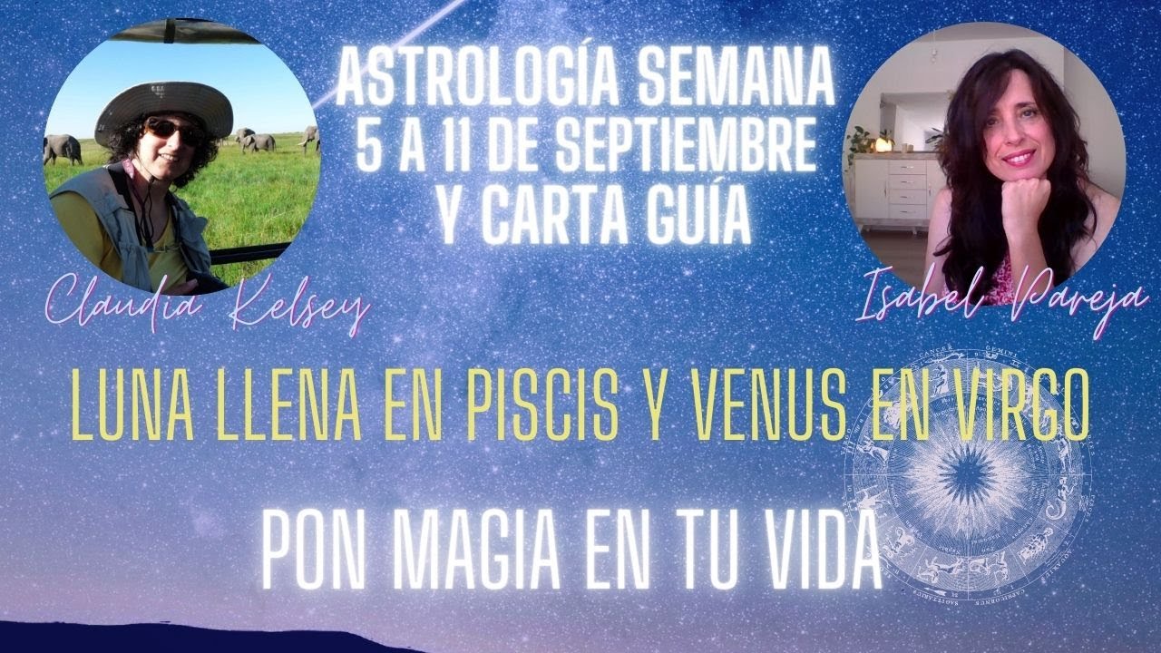LUNA LLENA EN PISCIS - PON MAGIA EN TU VIDA - ASTROLOGÍA semana 5-11 ...