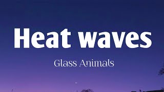 Glass Animals – Heat Waves 