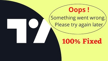 Fix Trading View Oops Something Went Wrong Error. Please Try Again Later Problem Error Solved