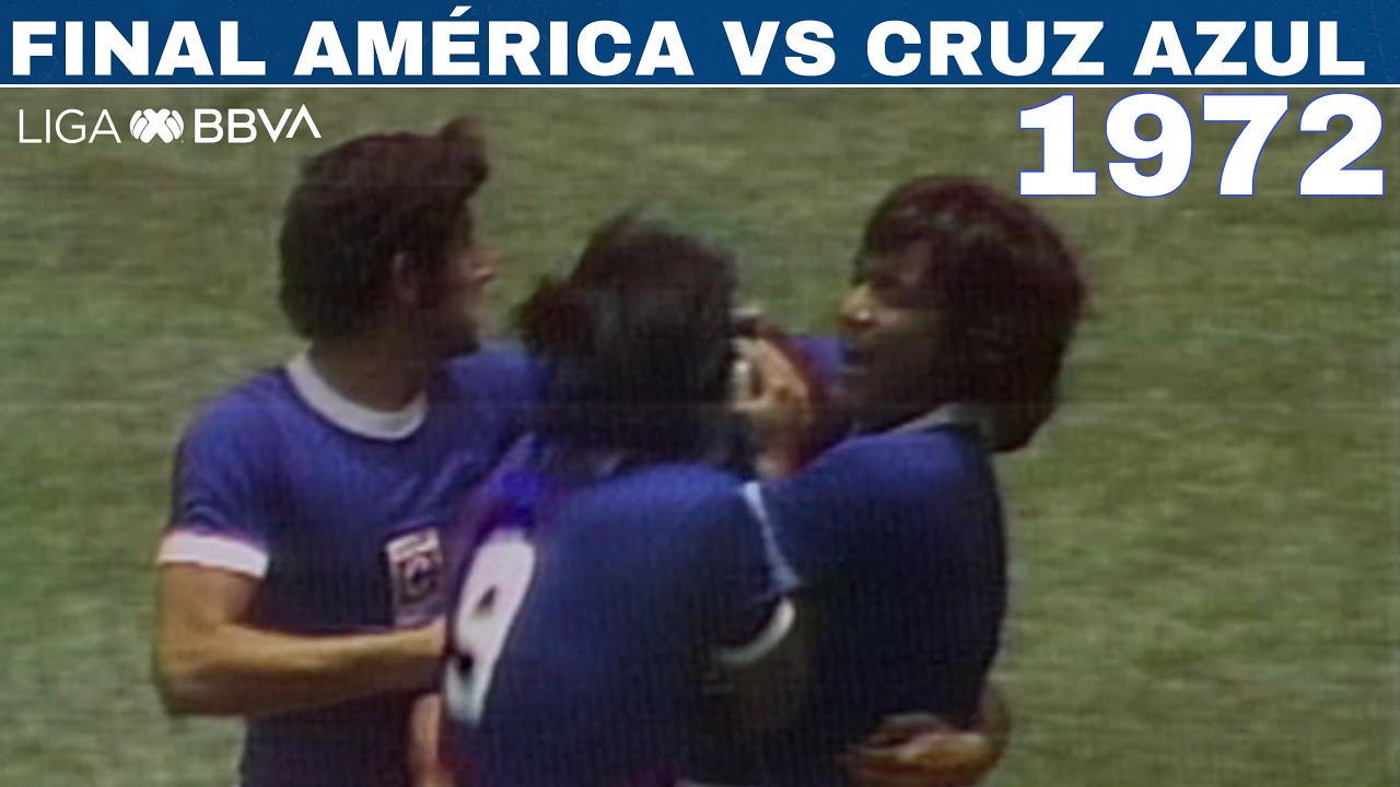 Final 1972: América 1-4 Cruz Azul