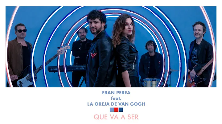 Fran Perea - Que Va A Ser (feat. La Oreja De Van Gogh)