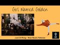 Girl Named Golden - a multi-talented Pop singer, songwriter and performer.