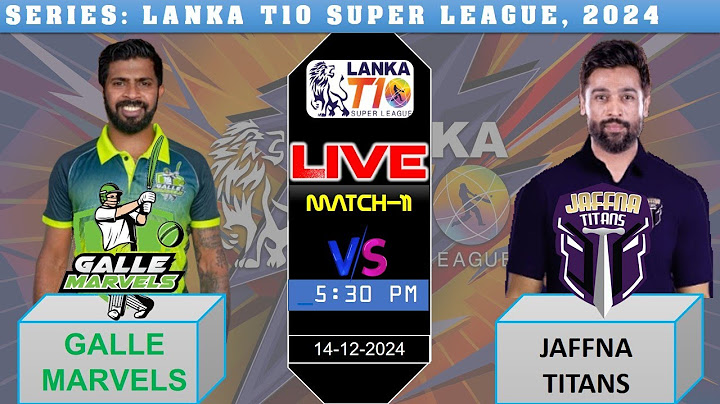 🔴LIVE: Galle Marvels vs Jaffna Titans, 11th #JFTvsGAM I Lanka T10 Super League,2024 | Live