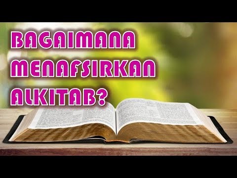 Video: Apakah Alkitab dimaksudkan untuk dipahami secara harfiah?