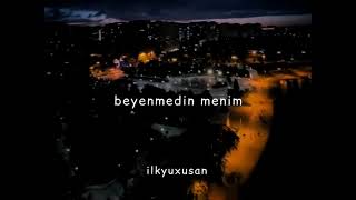 De Görüm Nəyimi Bəyənmədin Mənim 