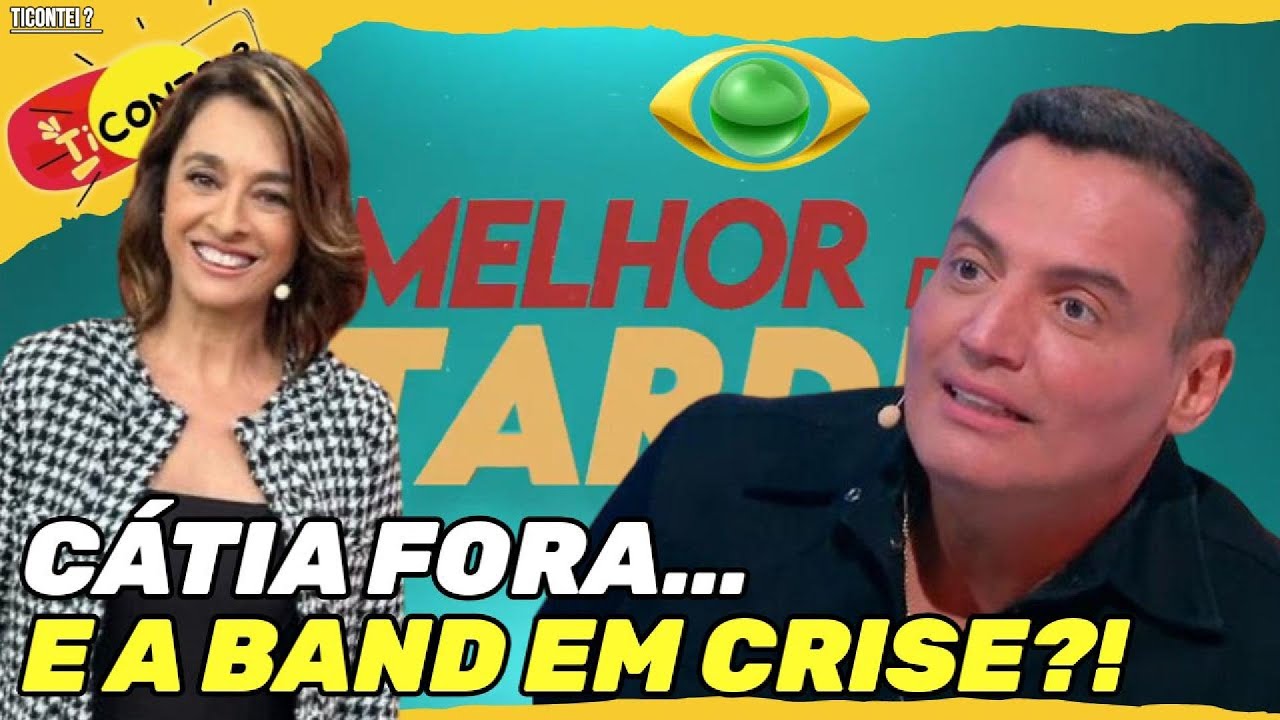 A SAÍDA DE CÁTIA FONSECA E O CAOS NO “MELHOR DA TARDE” DA BAND