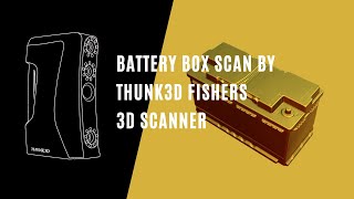 Battery Box Scan By Thunk3D Fishers 3D Scanner