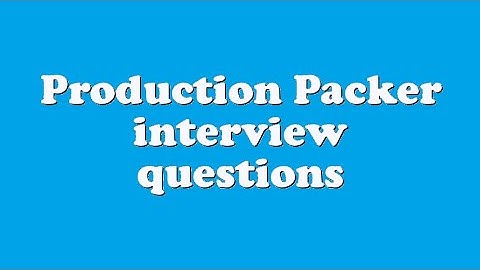 Production Packer interview questions