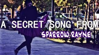 Secret Song From SparrowRayne