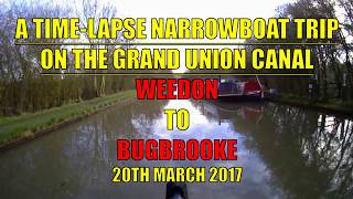 Weedon to Bugbrooke - A time-lapse Narrowboat trip on the Grand Union Canal.