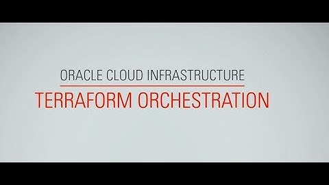 Oracle Cloud Infrastructure Terraform Orchestration