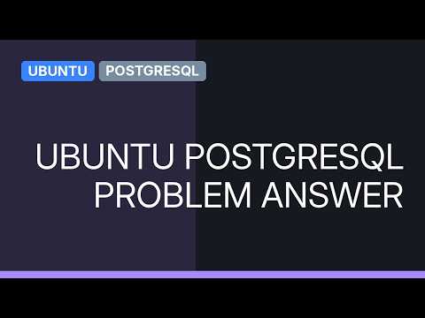 DevOps & SysAdmins: Ubuntu get PostGreSQL running (4 Solutions!!)