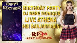 BIRTHDAY PARTY DJ RERE MONIQUE FEAT DJ FREDY LIVE ATHENA HBI BANJARMASIN