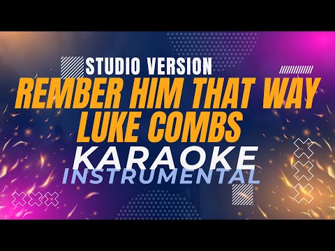 Remember Him That Way - Luke Combs (Karaoke/Instrumental Studio Version)