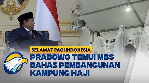Pemerintah Serius Bangun Kampung Haji di Arab Saudi - [Selamat Pagi Indonesia]