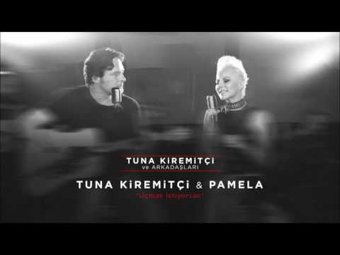 Tuna Kiremitçi \u0026 Pamela - Uçmak İstiyorsan (Tuna Kiremitçi ve Arkadaşları)