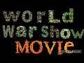 World war show movie part 32