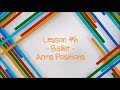 Lesson #6 - Ballet Arm Positions の動画、YouTube動画。