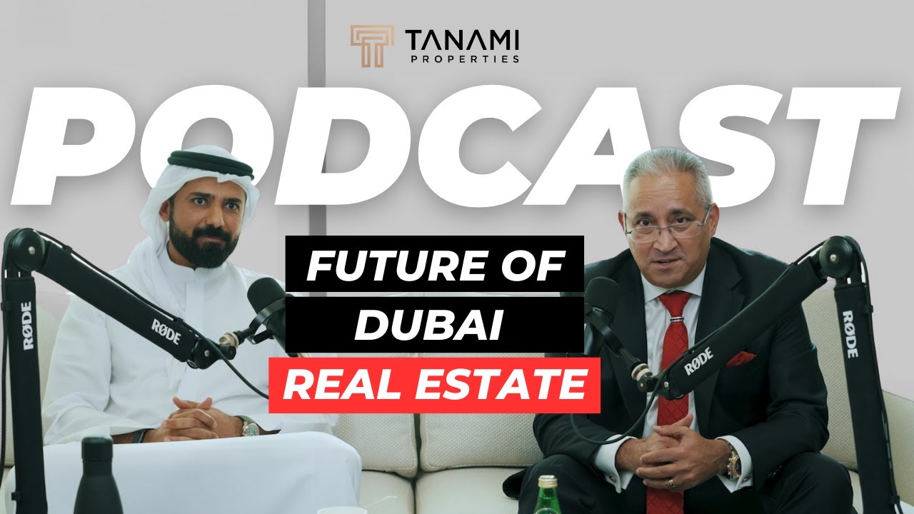 The Future of Dubai Real Estate: Insights with Mr Samer Al Naqbi
