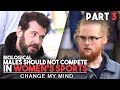 Biological Men Should Not Compete in Women's Sports (Part 3) | Change My Mind
