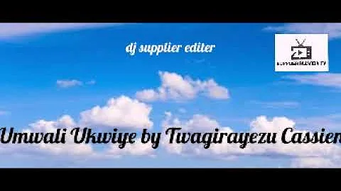 Umwali Ukwiye by Twagirayezu Cassien