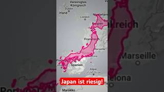 Japan ist riesig!