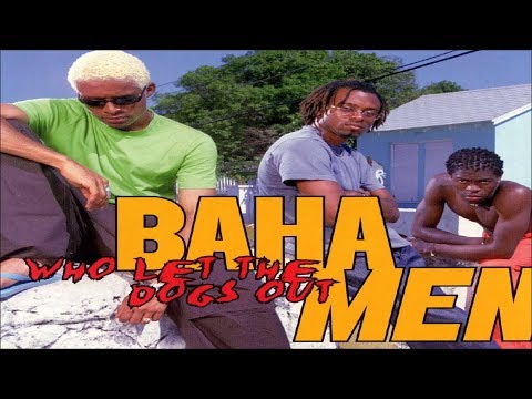 Who Let the Dogs out??- Baha men Original version