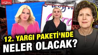 12. Yargı Paketi yolda! İçinde yok yok! Av. Nuriye Kadan tüm detayları canlı yayında anlattı!