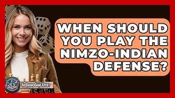 When Should You Play The Nimzo-Indian Defense? - The Board Game Xpert