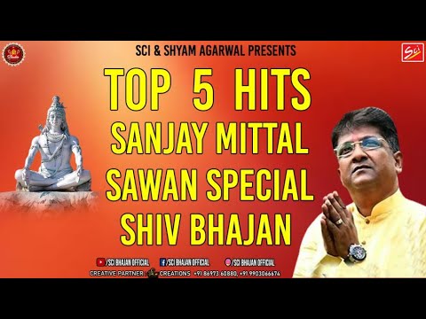 SAWAN SPECIAL Shiv Bhajan 2022  Sanjay Mittal  Hits Of Sanjay Mittal  Sci Bhajan Official