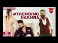 Trending Nakhra (Full Video) | Amrit Maan ft. Ginni Kapoor | Intense || Latest Songs 2018