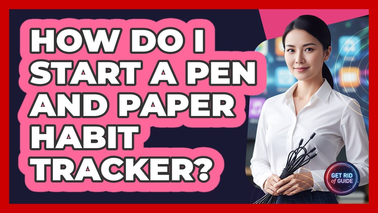 How Do I Start A Pen And Paper Habit Tracker?
