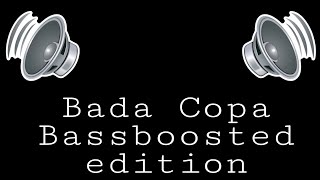 Bada Copa Bboostededition