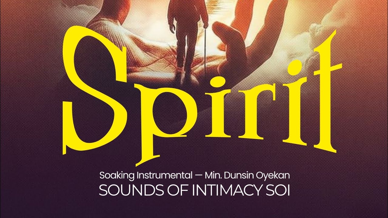 SPIRIT – DUNSIN OYEKAN INSTRUMENTAL | Holy Spirit Soaking Music | Yestrings | SOUNDS OF INTIMACY