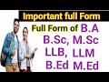 Important Full Form, Full Form GK, Full form of BA,MA,M.sc,LLB,LLM etc