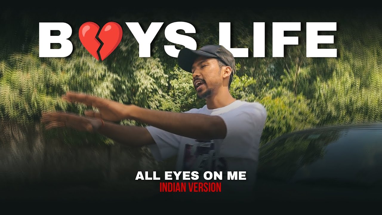 BOYS LIFE HINDI RAP ft ANK  2Pac   All Eyez on Me  Indian Version