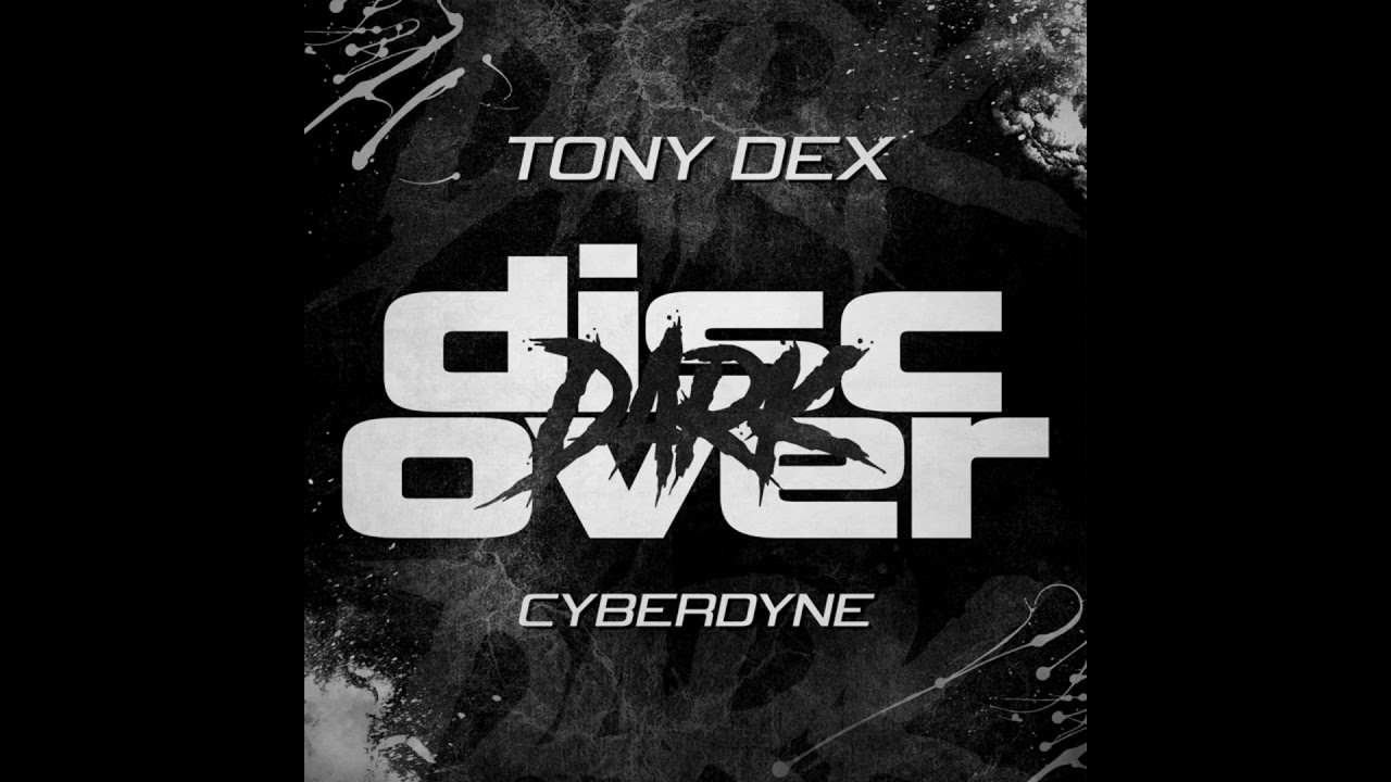Tony Dex - Cyberdyne (Original Mix)