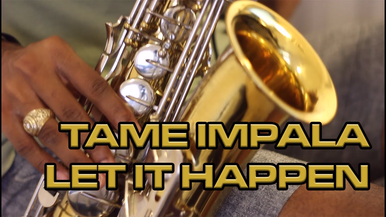Tame Impala - Let It Happen [Sax Cover] | subversiveasset