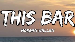 Morgan Wallen - This Bar  (lyrics)